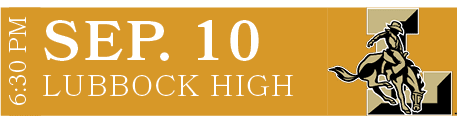 Lubbock High,sep. 10,6:30 P