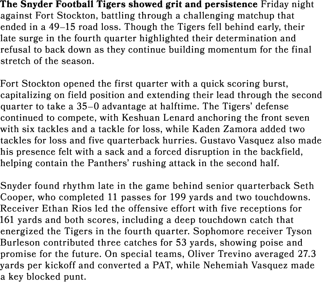 The Snyder Football Tigers showed grit and persistence Friday night against Fort Stockton, battling through a challen...