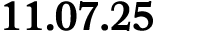 11.07.25