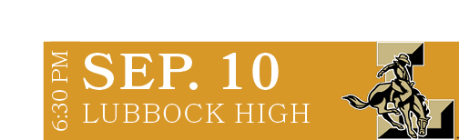 Lubbock High,sep. 10,6:30 P
