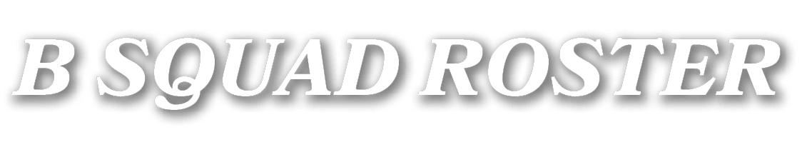 B SQUAD ROSTER