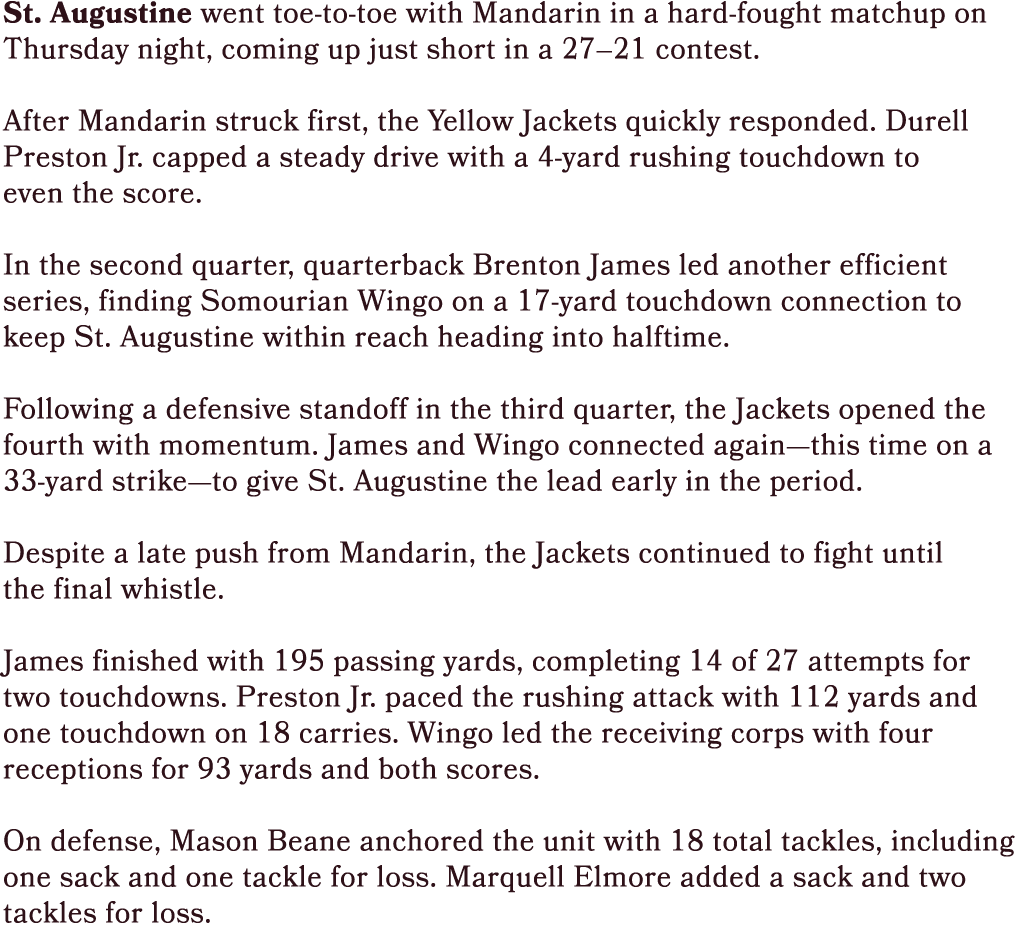 St. Augustine went toe to toe with Mandarin in a hard fought matchup on Thursday night, coming up just short in a 27–...