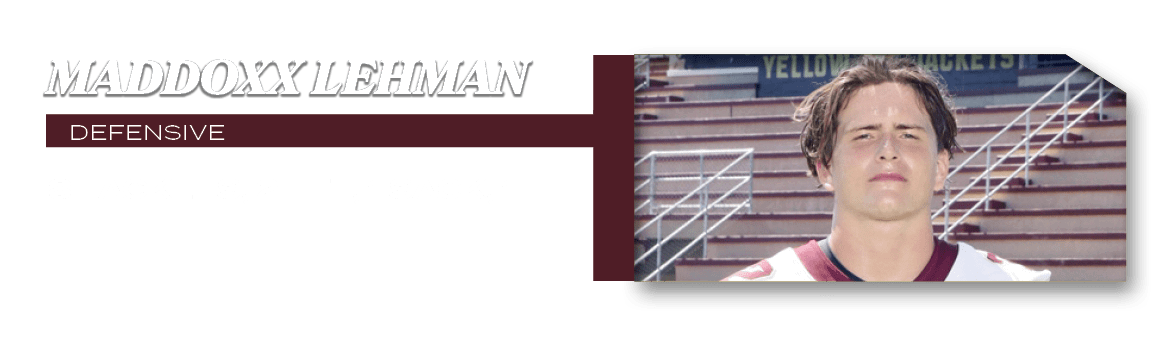 defensive,8 tackles, 2 TFL, 1 sack, 1 FF,Maddoxx Lehma
