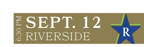 RIVERSIDE,SEPT. 12,6:30 P