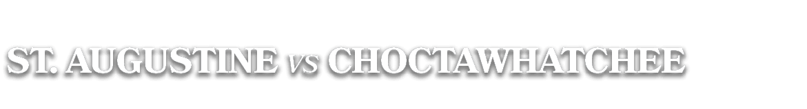 ST. AUGUSTINE vs choctawhatchee