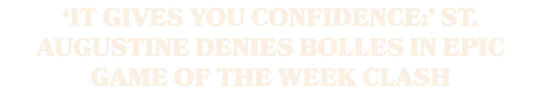 ‘It gives you confidence:’ St. Augustine denies Bolles in epic game of the week clash