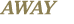 AWAY