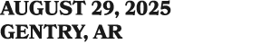 August 29, 2025 GENTRY, AR