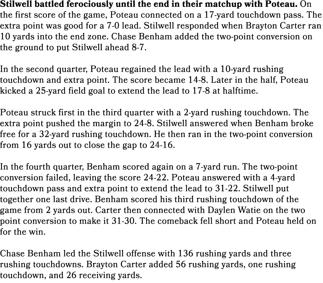 Stilwell battled ferociously until the end in their matchup with Poteau. On the first score of the game, Poteau conne...