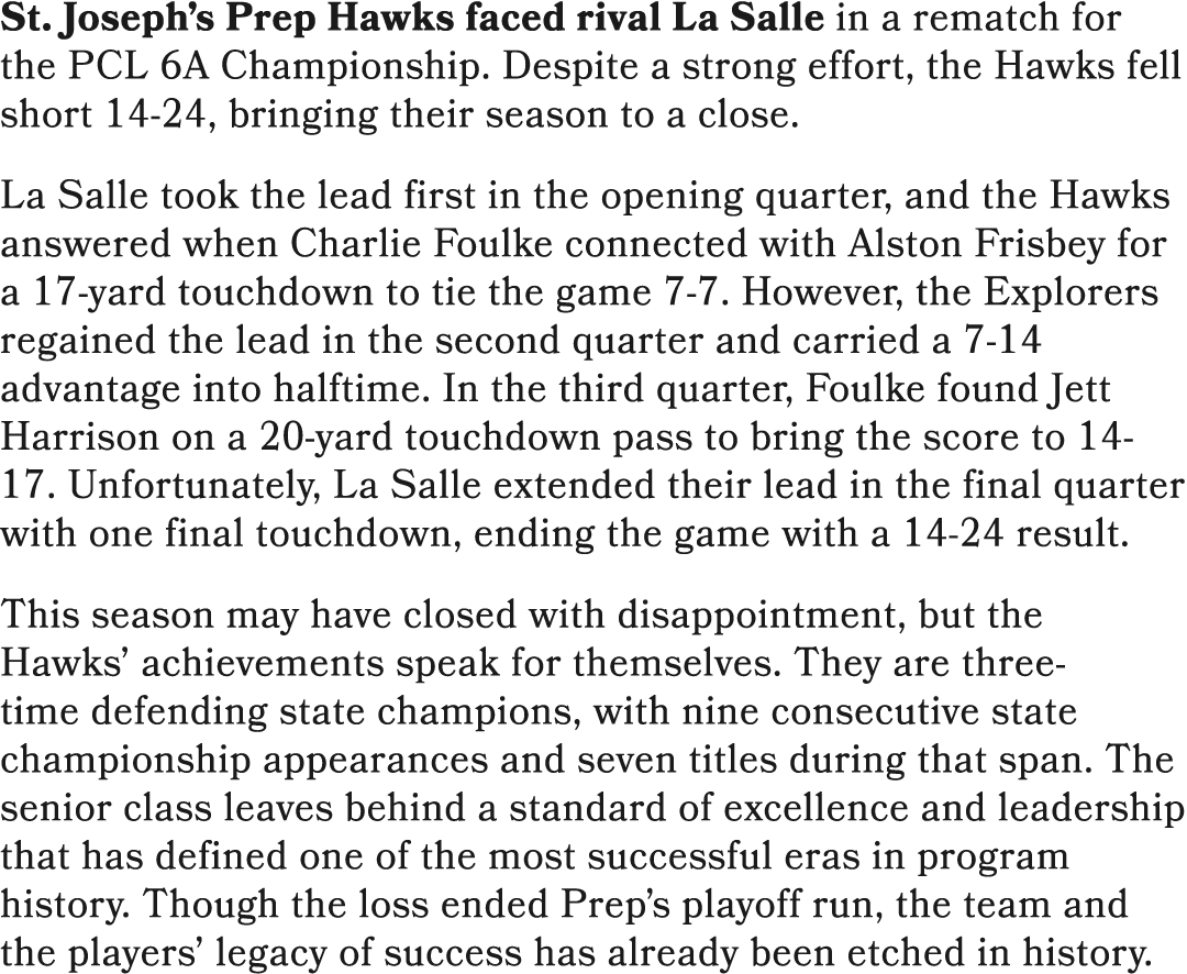 St. Joseph’s Prep Hawks faced rival La Salle in a rematch for the PCL 6A Championship. Despite a strong effort, the H...