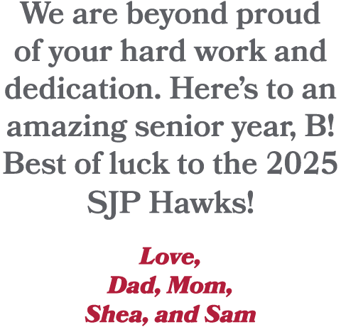 We are beyond proud of your hard work and dedication. Here’s to an amazing senior year, B! Best of luck to the 2025 S...