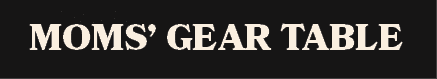 MOMS’ GEAR TABL