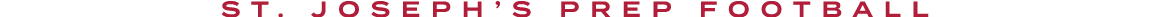 ST. JOSEPH’S PREP football