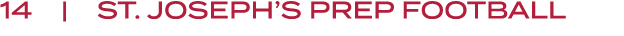14 | st. joseph’s prep FOOTBALL