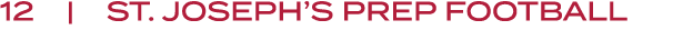 12 | st. joseph’s prep FOOTBALL