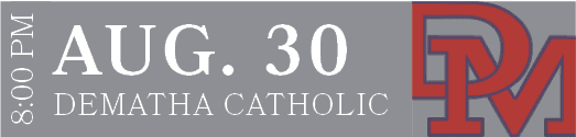 DEMATHA CATHOLIC,AUG. 30,8:00 P