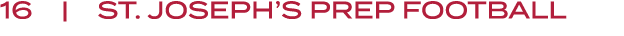 16 | st. joseph’s prep FOOTBALL