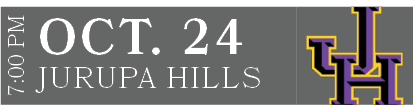 JURUPA HILLS,OCT. 24,7:00 P