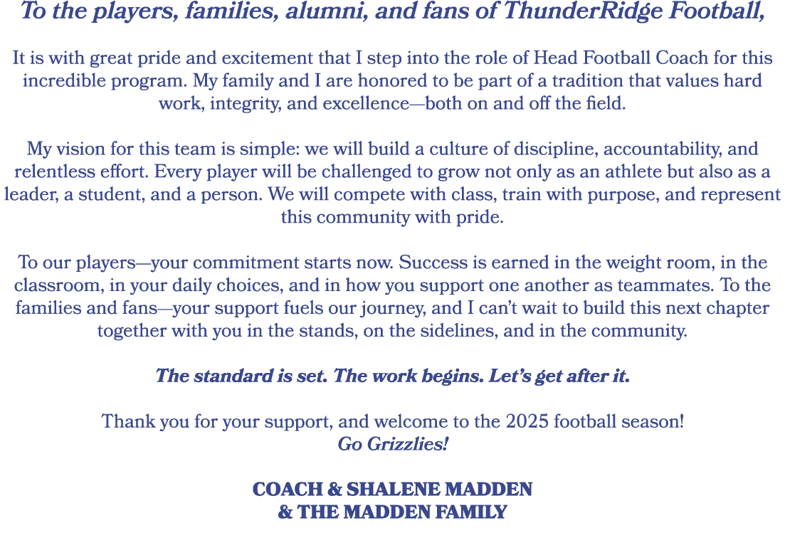 To the players, families, alumni, and fans of ThunderRidge Football, It is with great pride and excitement that I ste...
