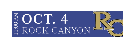 ROCK CANYON,OCT. 4,11:00 A