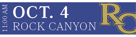 ROCK CANYON,OCT. 4,11:00 A