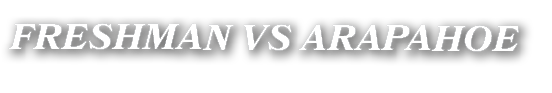 FRESHMAN VS ARAPAHOE 