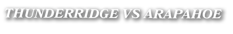 THUNDERRIDGE VS ARAPAHOE