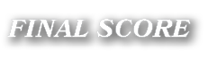 FINAL SCORE