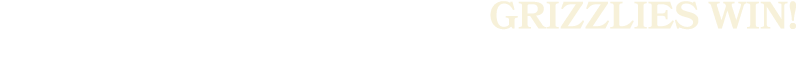 grizzlies win!