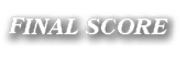 FINAL SCORE