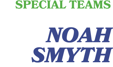 special teams Noah Smyth