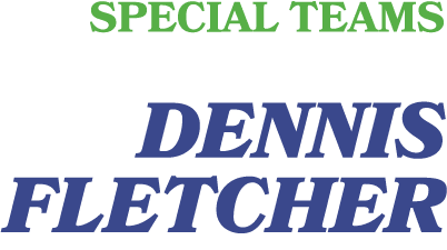 special teams Dennis Fletcher