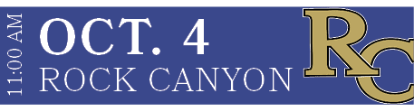 ROCK CANYON,OCT. 4,11:00 A