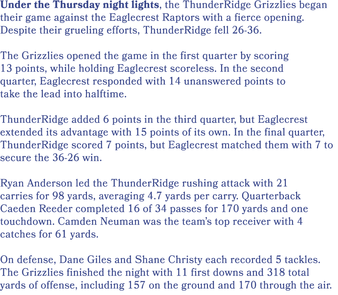 Under the Thursday night lights, the ThunderRidge Grizzlies began their game against the Eaglecrest Raptors with a fi...