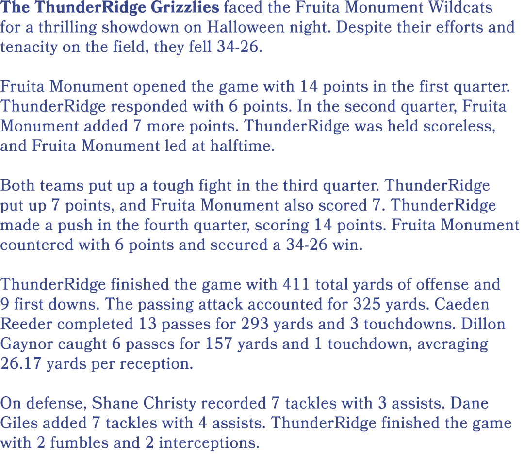 The ThunderRidge Grizzlies faced the Fruita Monument Wildcats for a thrilling showdown on Halloween night. Despite th...