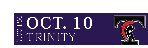 TRINITY,OCT. 10,7:00 P
