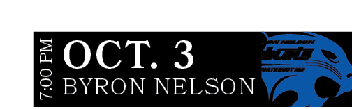 BYRON NELSON,OCT. 3,7:00 P
