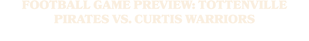 Football Game Preview: Tottenville Pirates vs. Curtis Warriors