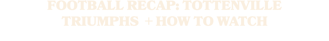 Football Recap: Tottenville Triumphs + How To Watch