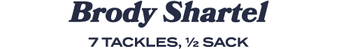 Brody Shartel 7 tackles, ½ sack