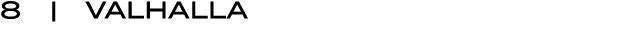 8 | VALHALLA