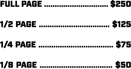 FULL PAGE .............................. $250 1/2 PAGE ................................. $125 1/4 PAGE .................