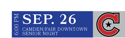 Camden/FAIR Downtown SENIOR NIGHT ,SEP. 26,6:00 P