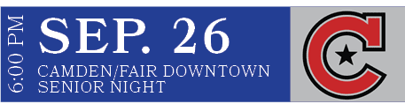 Camden/FAIR Downtown SENIOR NIGHT ,SEP. 26,6:00 P