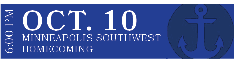 Minneapolis Southwest homecoming,OCT. 10,6:00 P