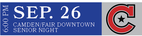 Camden/FAIR Downtown SENIOR NIGHT ,SEP. 26,6:00 P