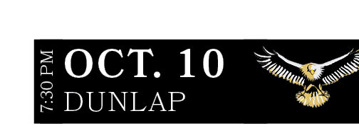 DUNLAP,OCT. 10,7:30 PM