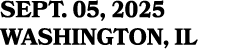 SEPT. 05, 2025 WASHINGTON, IL