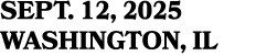 SEPT. 12, 2025 WASHINGTON, IL