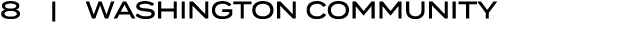 8 | WASHINGTON COMMUNITY